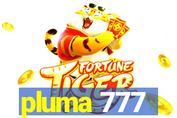 pluma 777